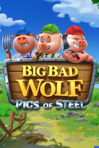 Демо игра Big Bad Wolf: Pigs of Steel играть онлайн | VAVADA Casino бесплатно