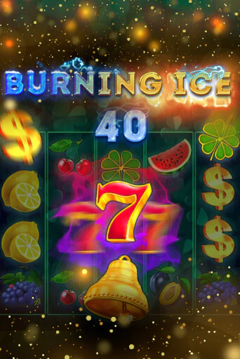 Демо игра Burning Ice 40 играть онлайн | VAVADA Casino бесплатно