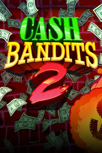 Демо игра Cash Bandits 2 играть онлайн | VAVADA Casino бесплатно