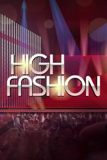 Демо игра High Fashion играть онлайн | VAVADA Casino бесплатно