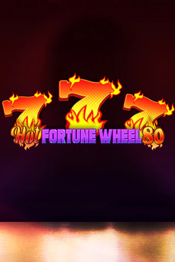 Демо игра Hot Fortune Wheel 80 играть онлайн | VAVADA Casino бесплатно