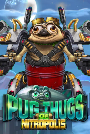 Демо игра Pug Thugs of Nitropolis играть онлайн | VAVADA Casino бесплатно