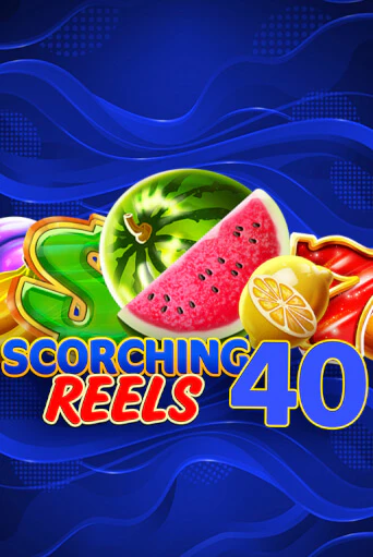 Демо игра Scorching Reels 40 играть онлайн | VAVADA Casino бесплатно