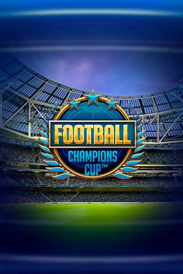 Демо игра Football: Champions Cup™ играть онлайн | VAVADA Casino бесплатно
